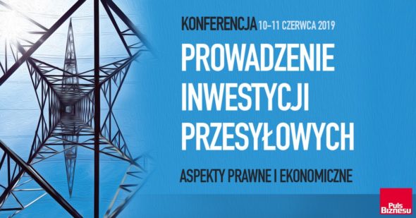 Prowadzenie inwestycji przesyłowych pod patronatem BiznesAlert.pl