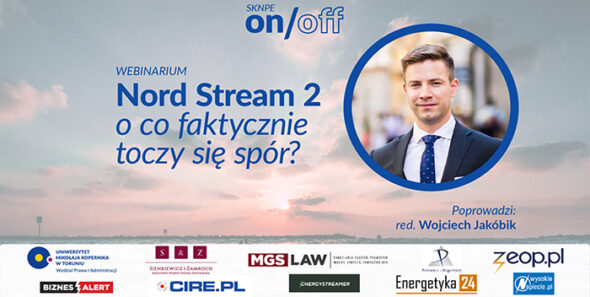 “Nord Stream 2 – o co faktycznie toczy się spór?” – Webinarium