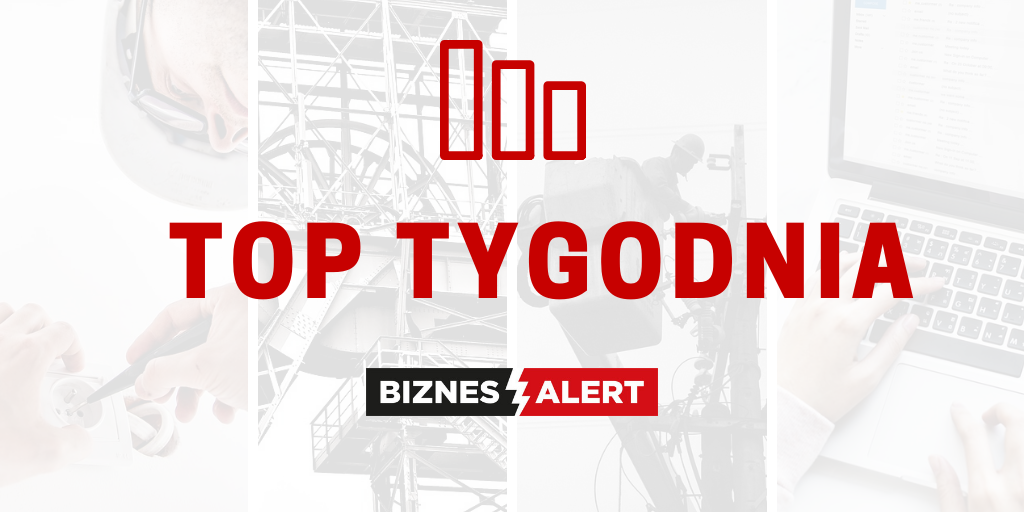 TOP TYGODNIA BiznesAlert.pl