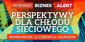 Seminarium „Perspektywy dla chłodu sieciowego” pod patronatem BiznesAlert.pl