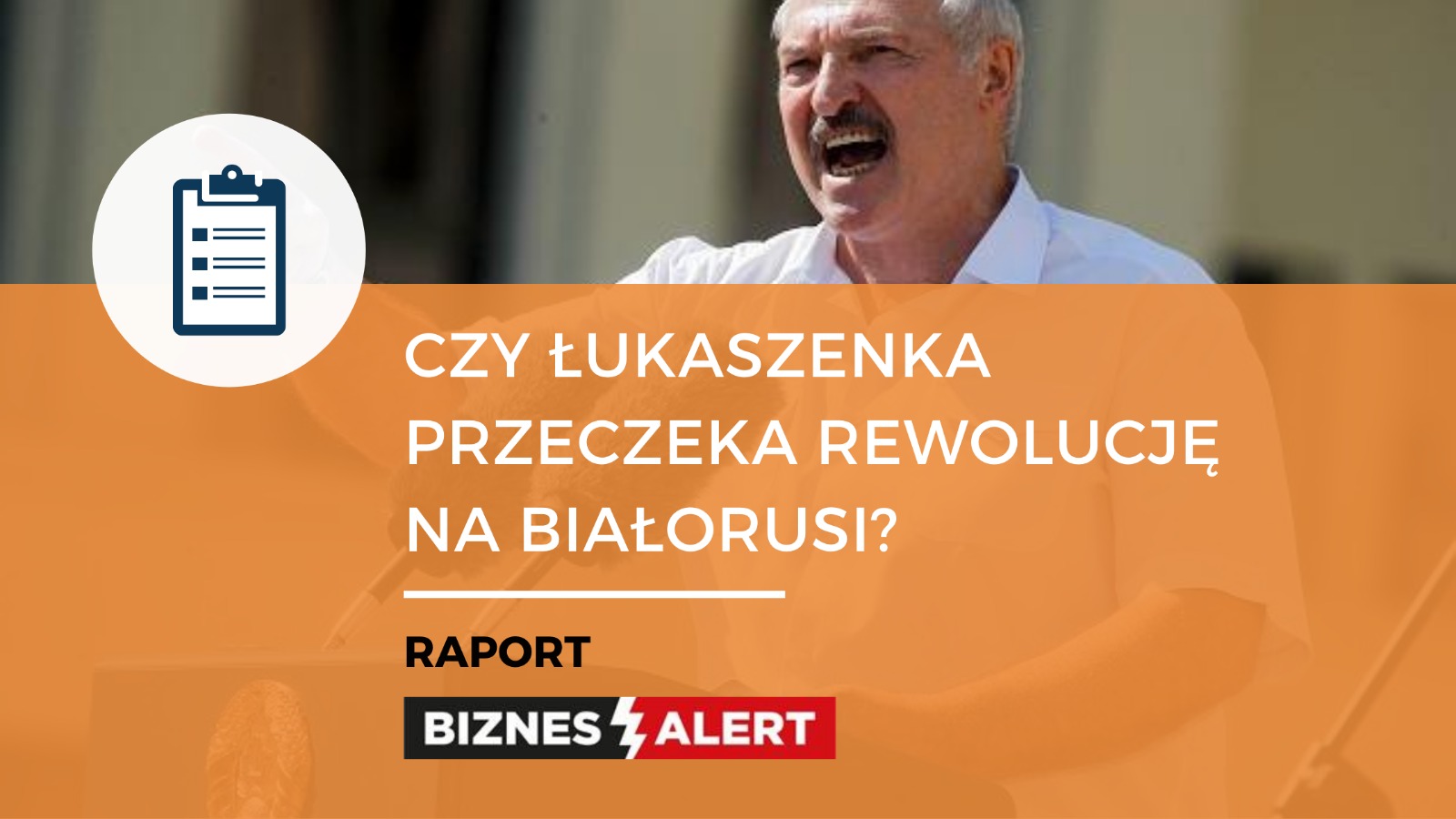 Czy Łukaszenka przeczeka rewolucję na Białorusi? Grafika: BiznesAlert.pl