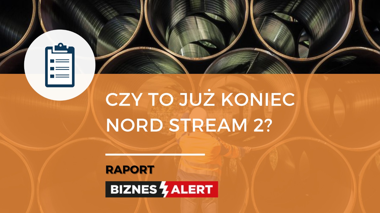 Czy to już koniec Nord Stream 2? Grafika: Gabriela Cydejko