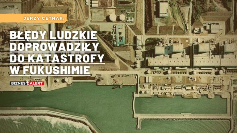 Cetnar: Błędy ludzkie doprowadziły do katastrofy w Fukushimie (ROZMOWA)