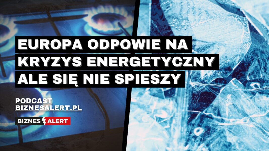 Europa odpowie na kryzys energetyczny, ale się jej nie spieszy. Fot. Gabriela Cydejko