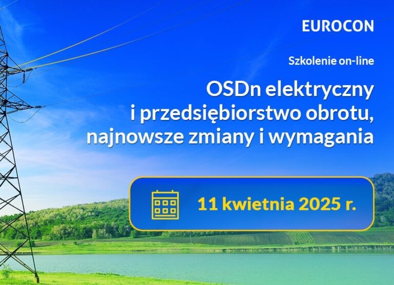 OSDn elektryczny i przedsiębiorstwo obrotu, najnowsze zmiany i wymagania – szkolenie 11 kwietnia